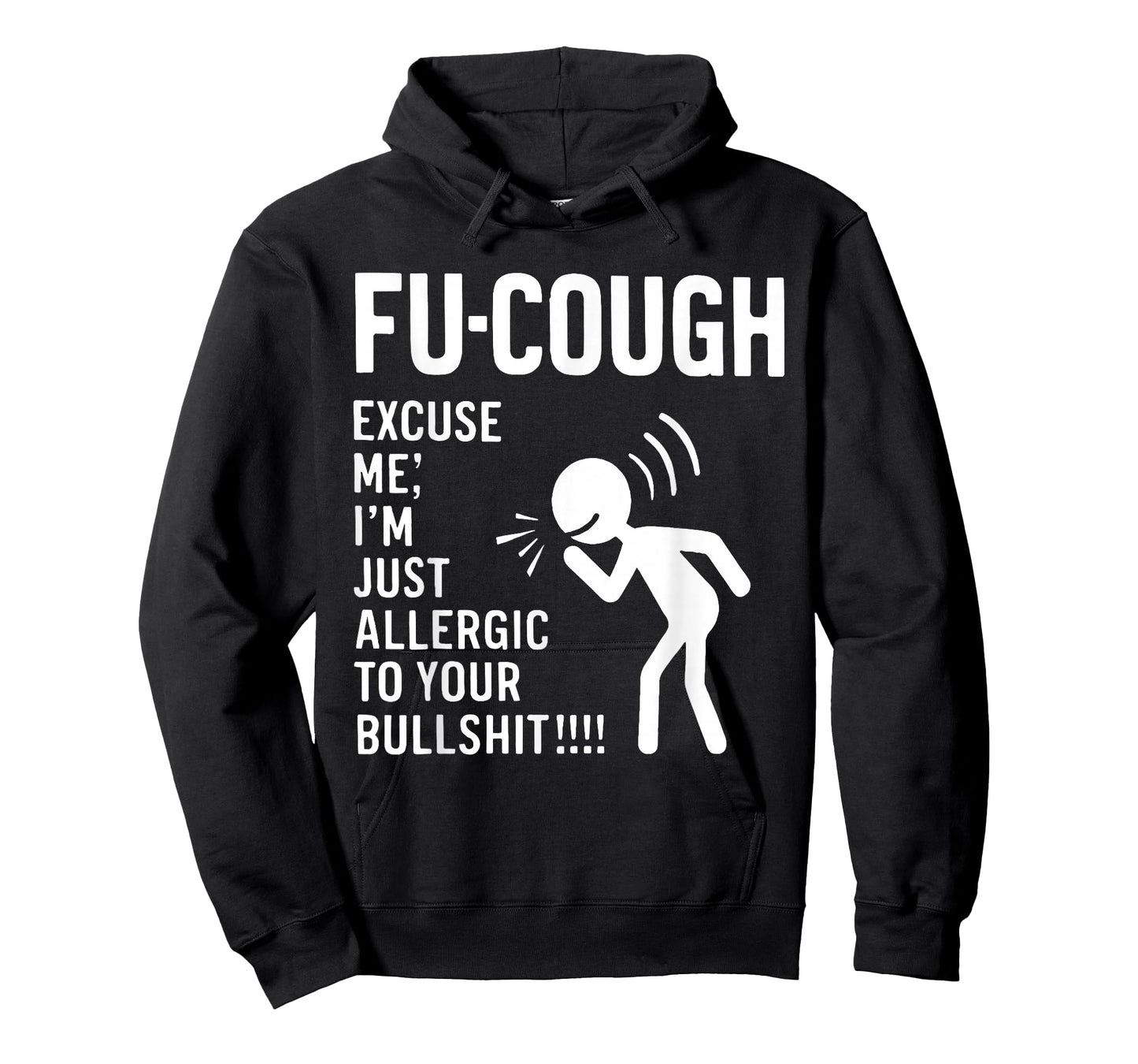 Fu-Cough Excuse me I'm just Allergic to Your Bullshit Funny T-Shirt