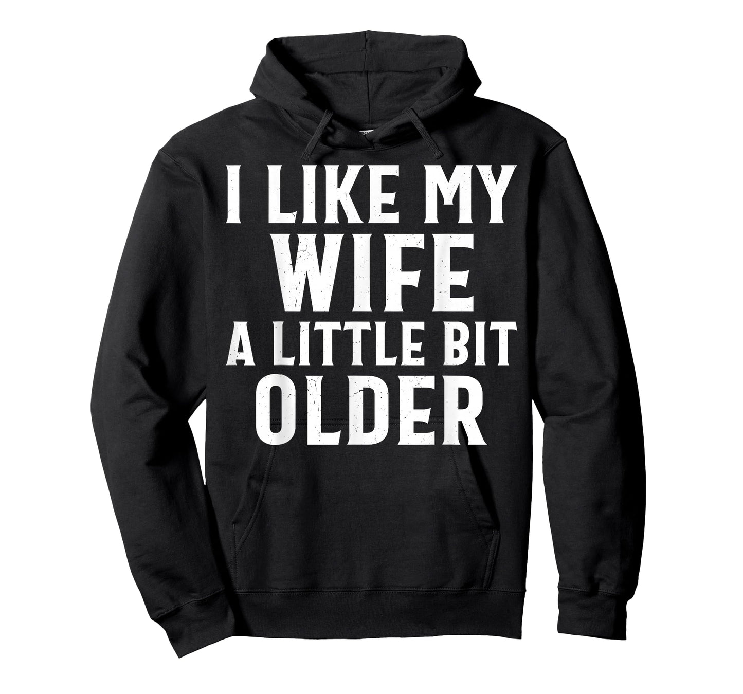 Funny I Like My Wife A Little Bit Older Humor Men T-Shirt
