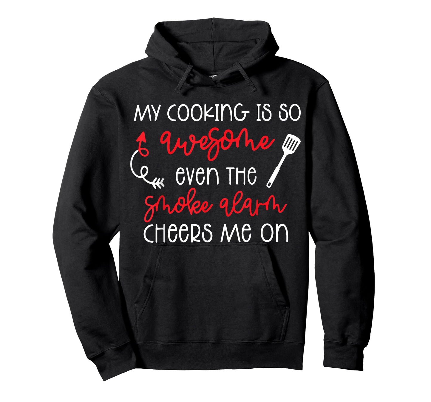 My Cooking is So Awesome Even The Smoke Alarm Cheers Me On T-Shirt
