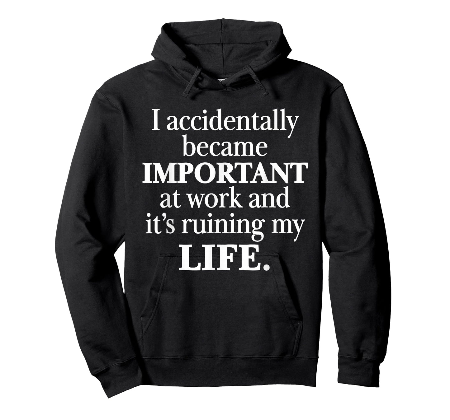 I Accidentally Became Important at Work Funny Office Joke T-Shirt