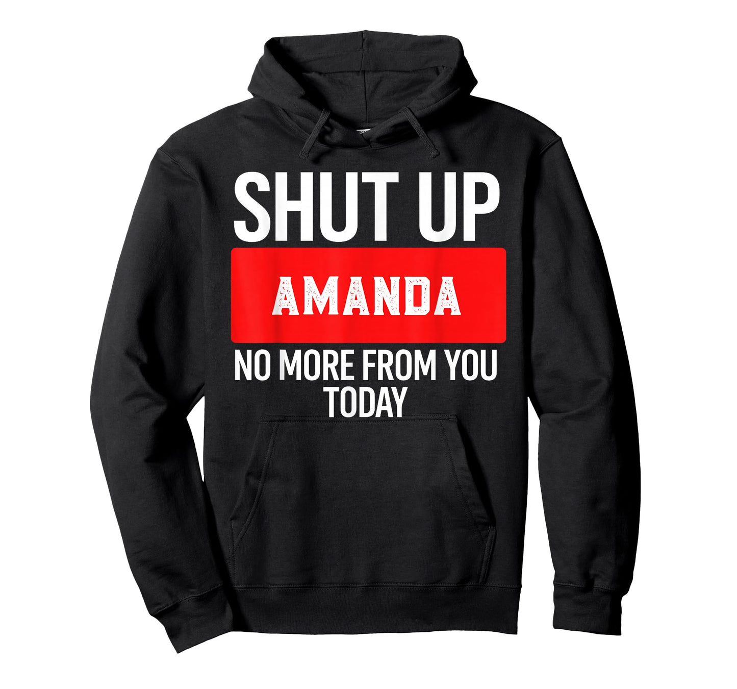 Shut Up Amanda No More from You Today T-Shirt Amanda T-Shirt