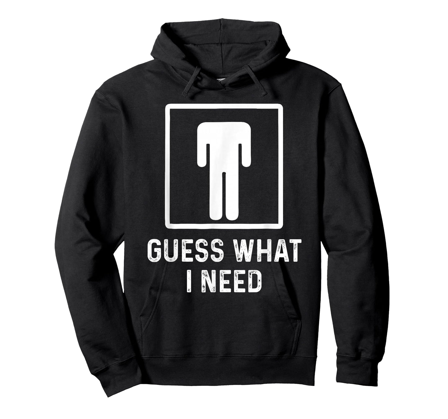 Guess What i Need T-Shirt