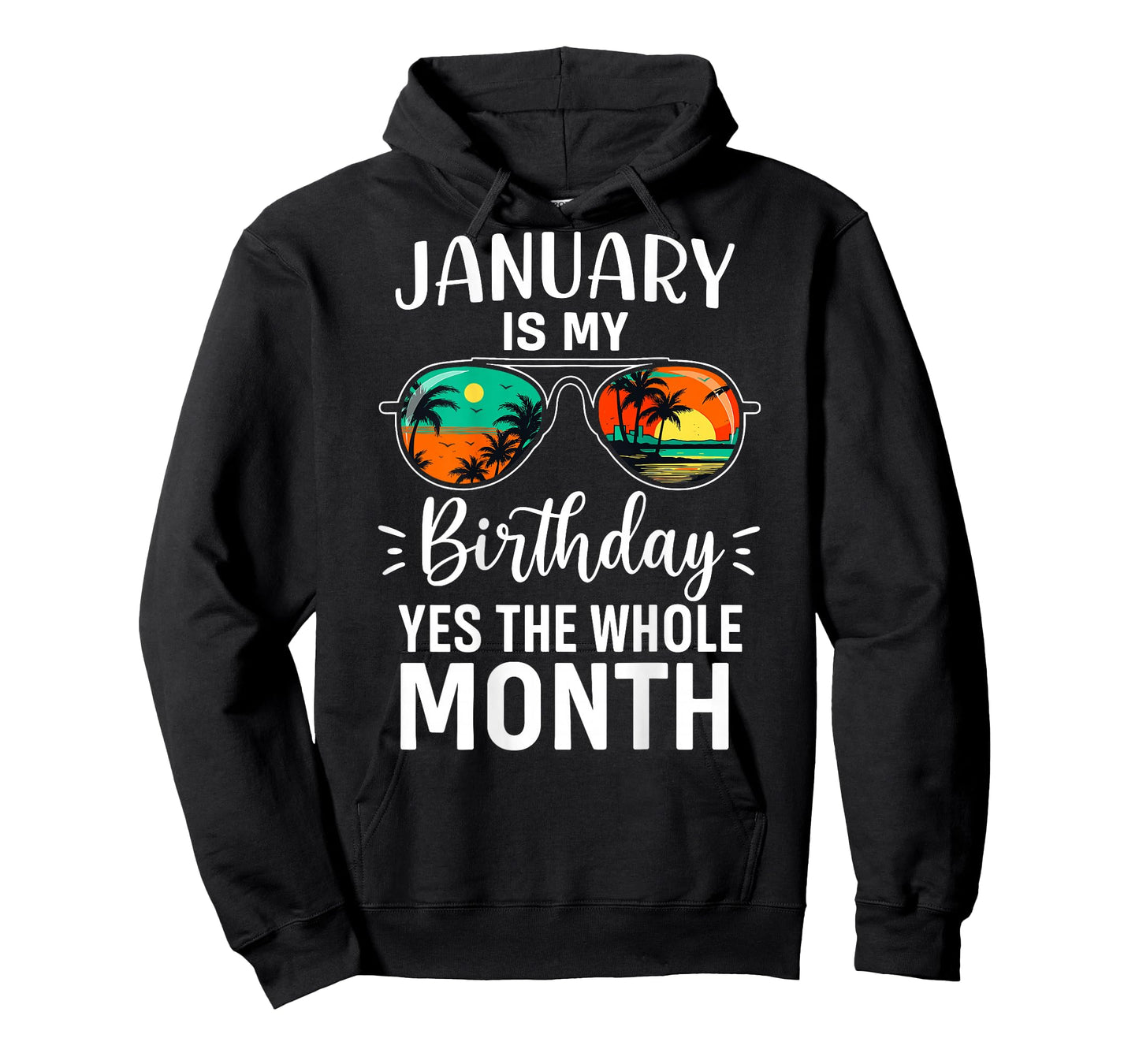 (ON Back) January My Birthday Yes The Whole Month Sunglasses T-Shirt
