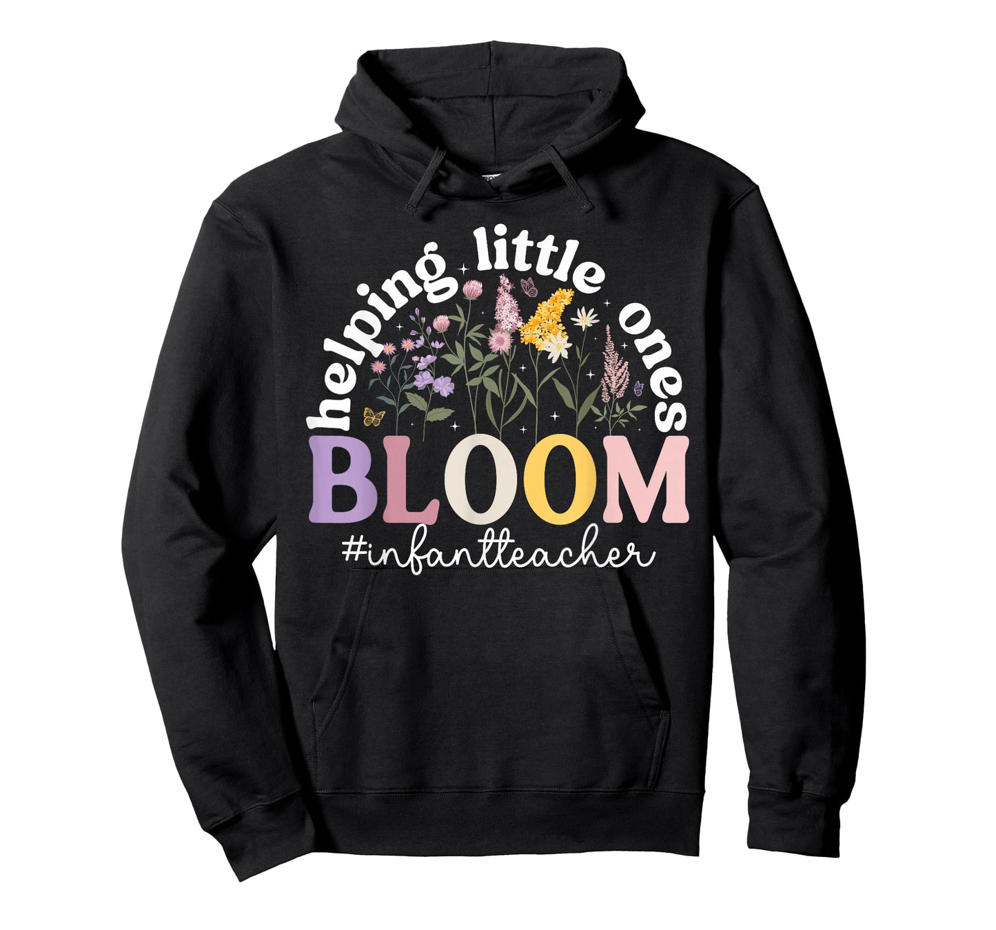 Helping Little Ones Bloom Infant Teacher Infant Teaching T-Shirt