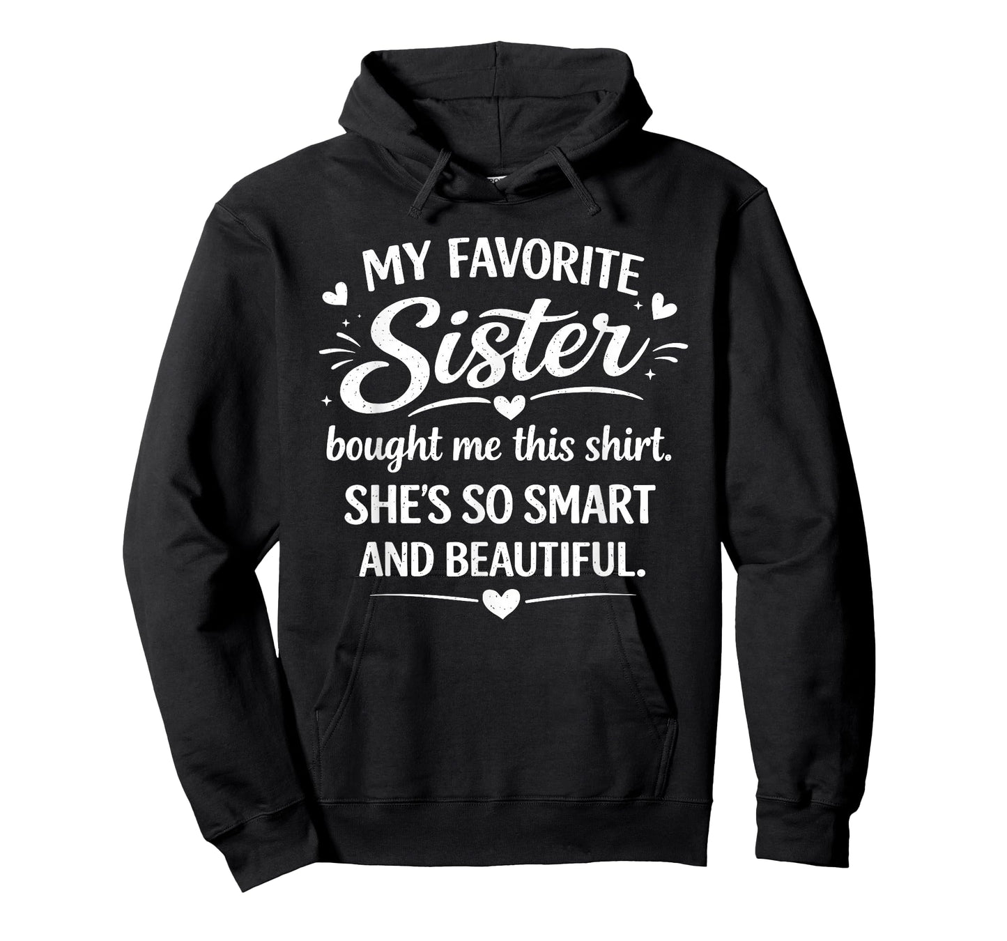 My Favorite Sister Bought Me This Shirt Funny Brother T-Shirt