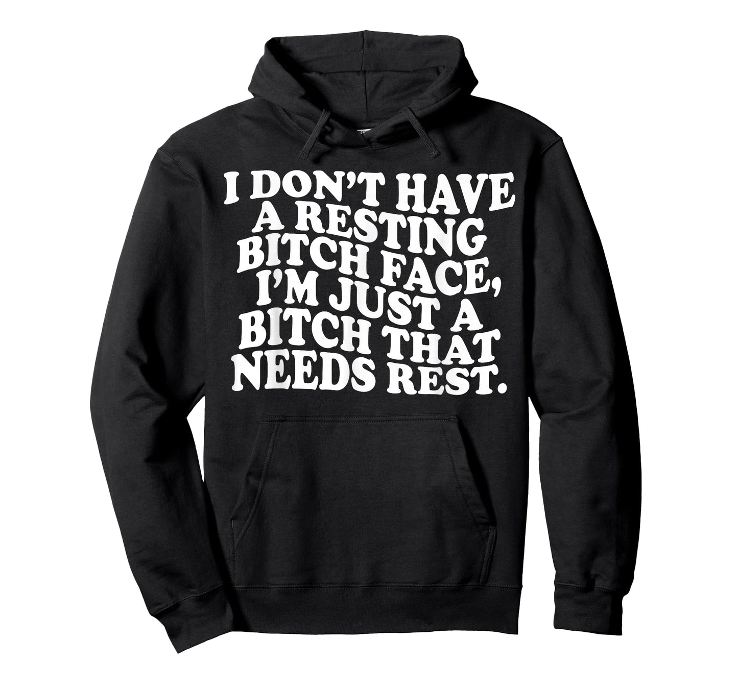 I Don't Have A Resting Bitch Face I'm Just A Bitch That Need T-Shirt