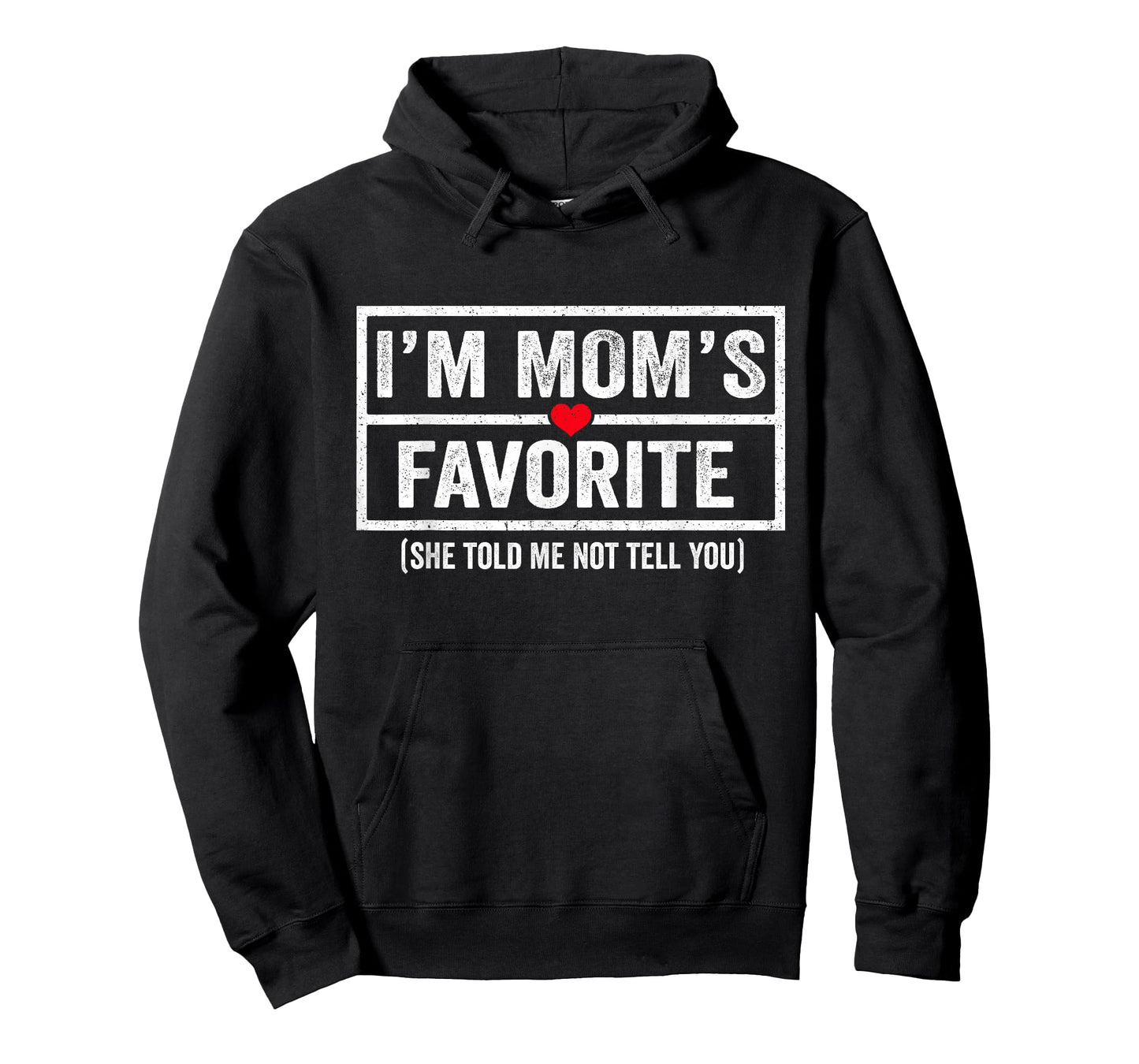 Funny Moms Favorite Child Son Daughter I'm Mom's Favorite T-Shirt