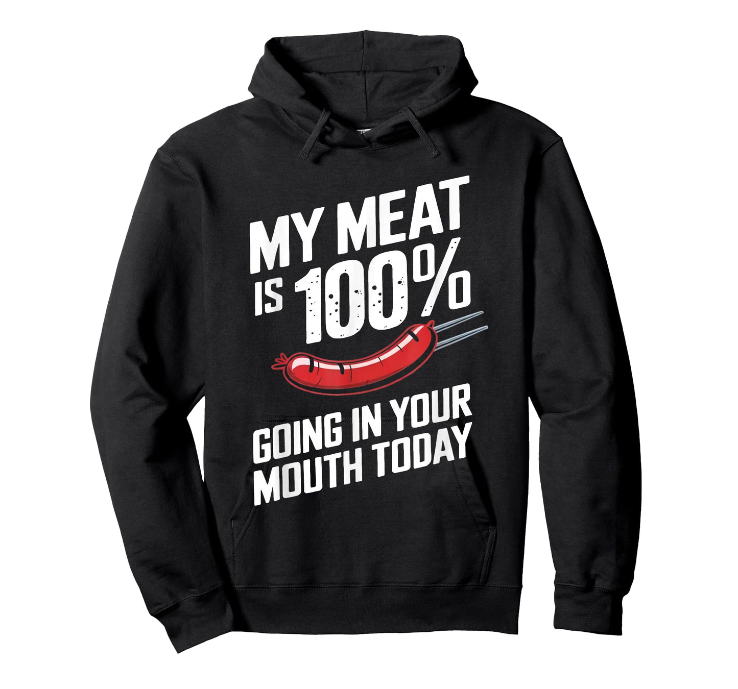 My Meat is 100% Going in Your Mouth Today T-Shirt