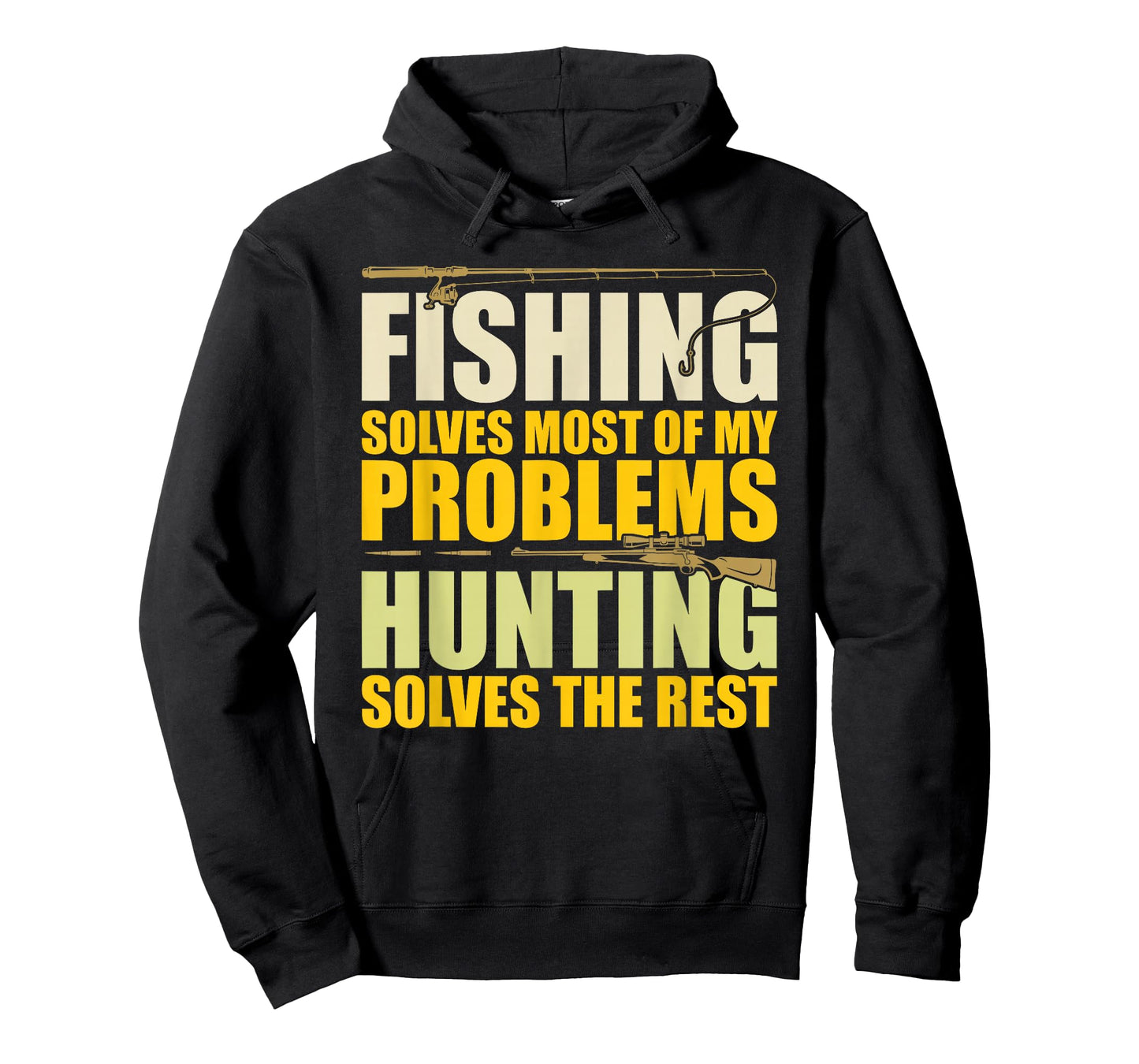 Fishing Solves Most of My Problems Hunting Solves The Rest T-Shirt