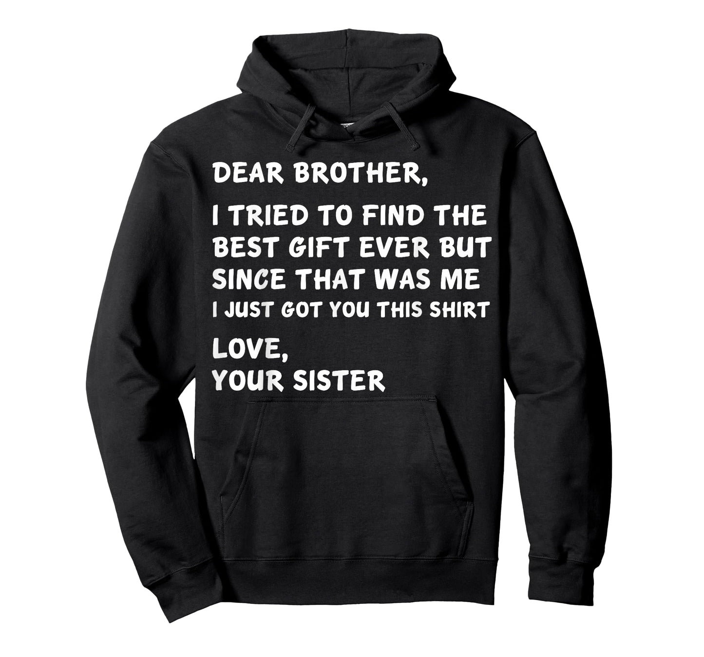 Dear Brother I Tried to Find The Best I Just Got You This T-Shirt
