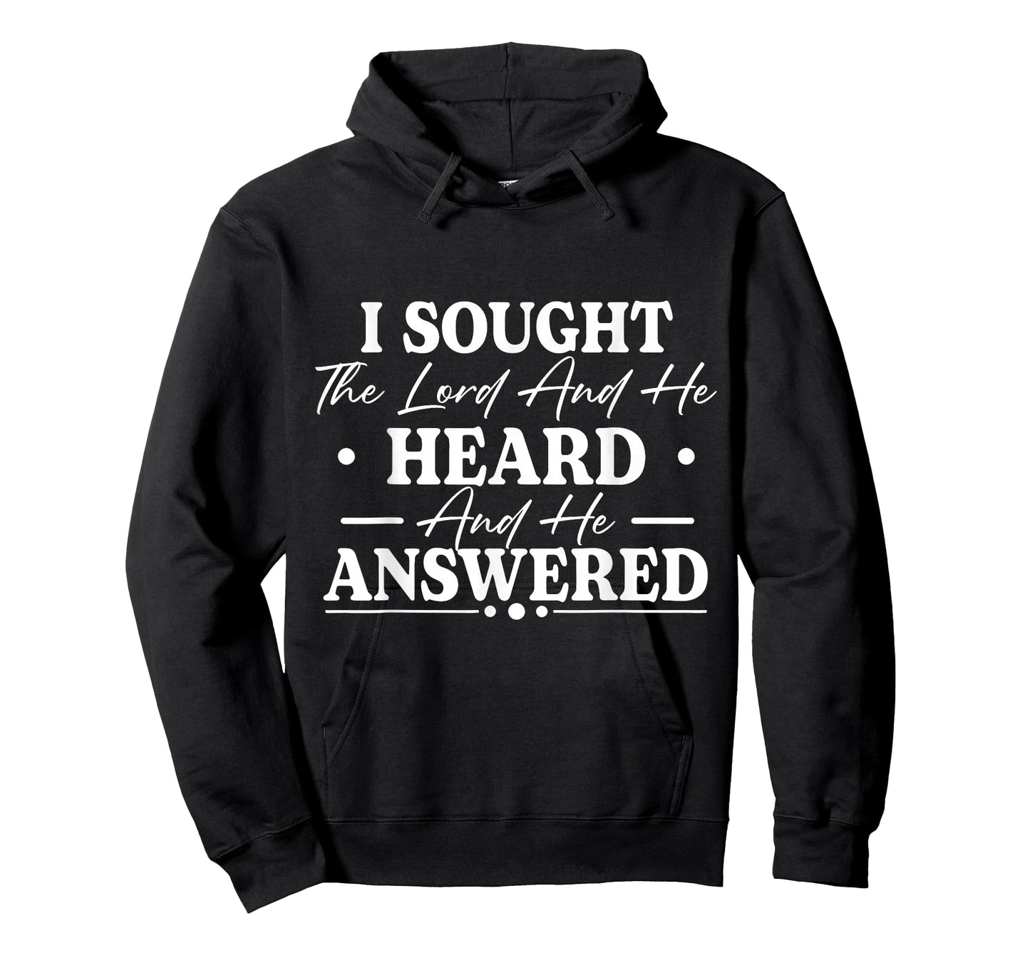 I Sought The Lord and He Heard and He Answered Christian God T-Shirt