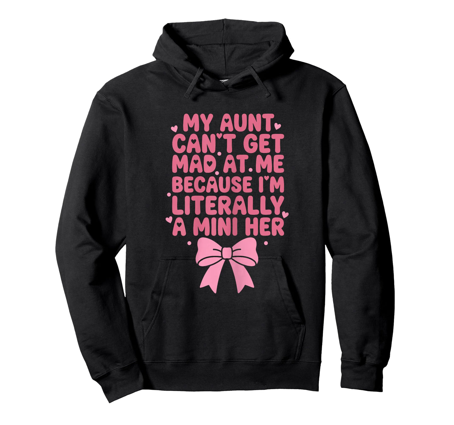 My Aunt Cant Get Mad at Me I'm a Mini Her Funny Niece T-Shirt