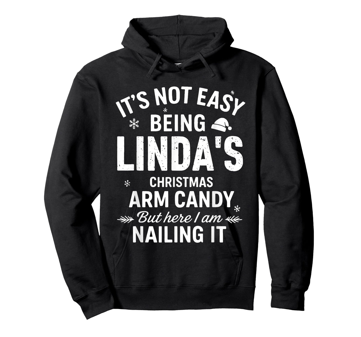 It's Not Easy Being Linda's Christmas Arm Candy But Here T-Shirt