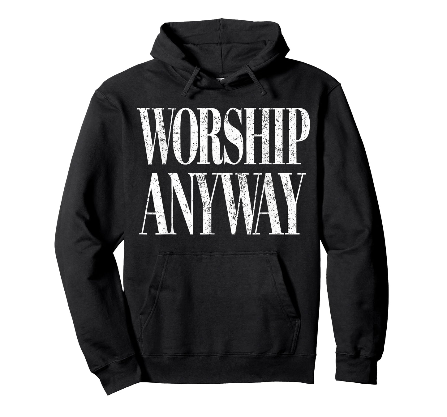 Worship Anyway Christian Faith Inspirational Quote T-Shirt