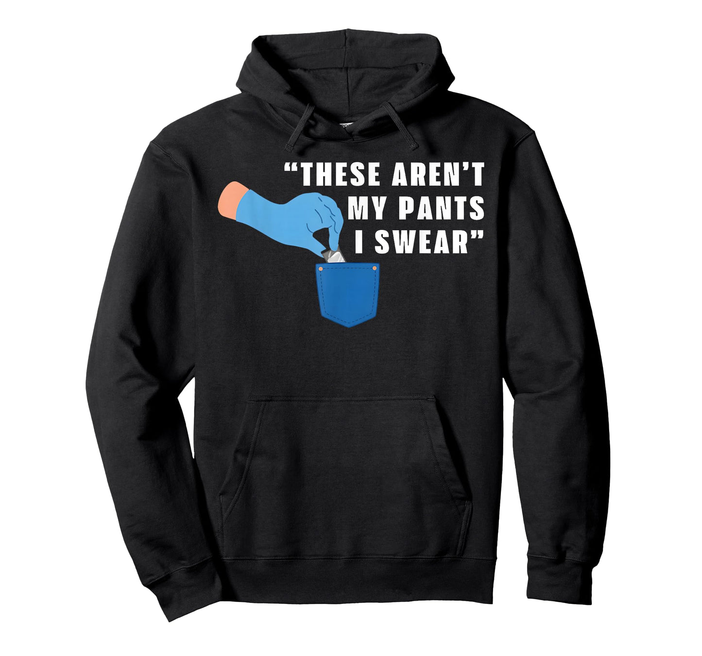 These aren't My Pants I Swear Funny Joke T-Shirt
