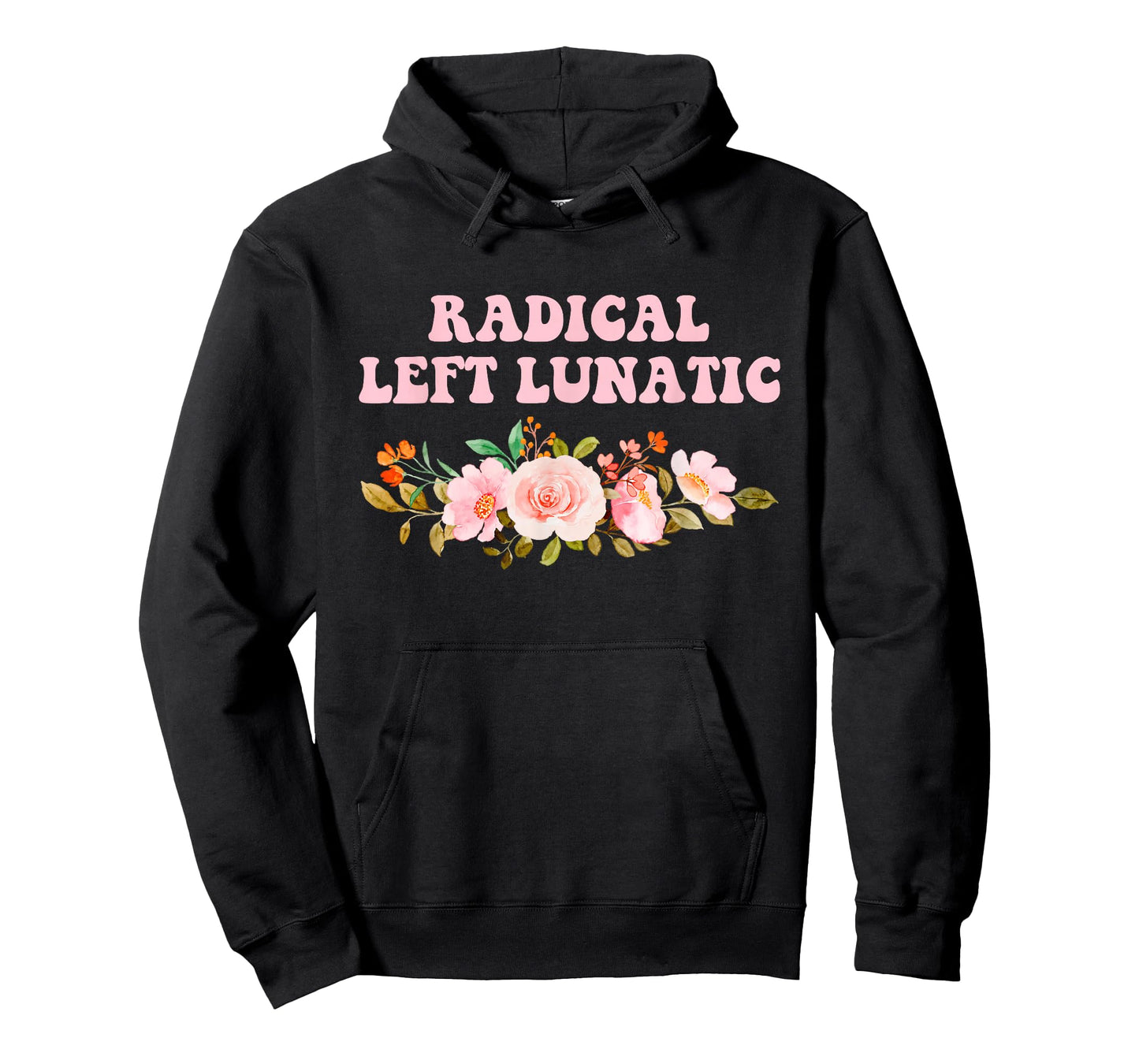 Radical Left Lunatic Funny Design T-Shirt