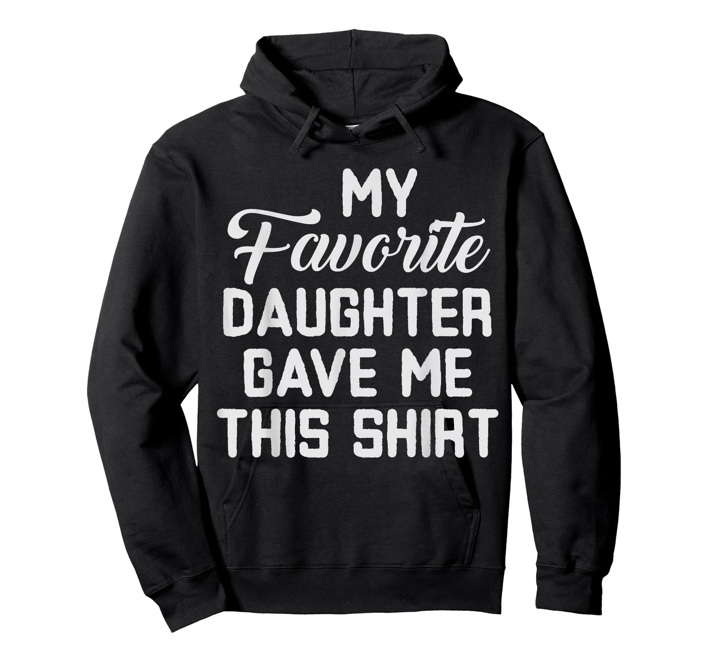 Dad of Girl Funny My Favorite Daughter Gave Me This T-Shirt