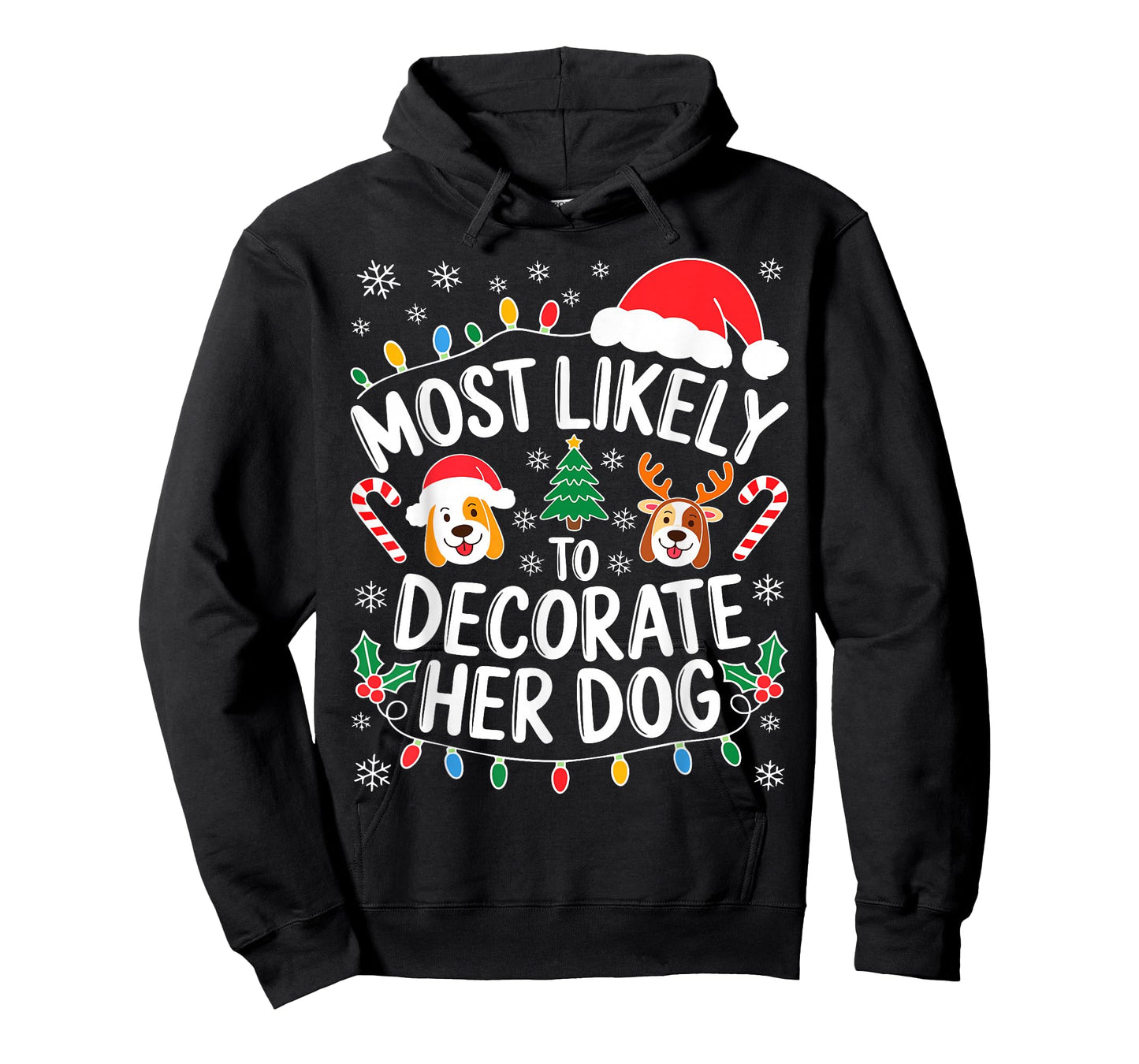 Most Likely to Decorate Her Dog Shirt Family Christmas T-Shirt
