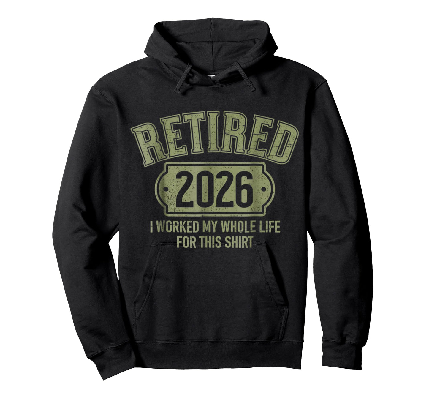 Retired 2026 Retirement Worked Whole Life for This T-Shirt