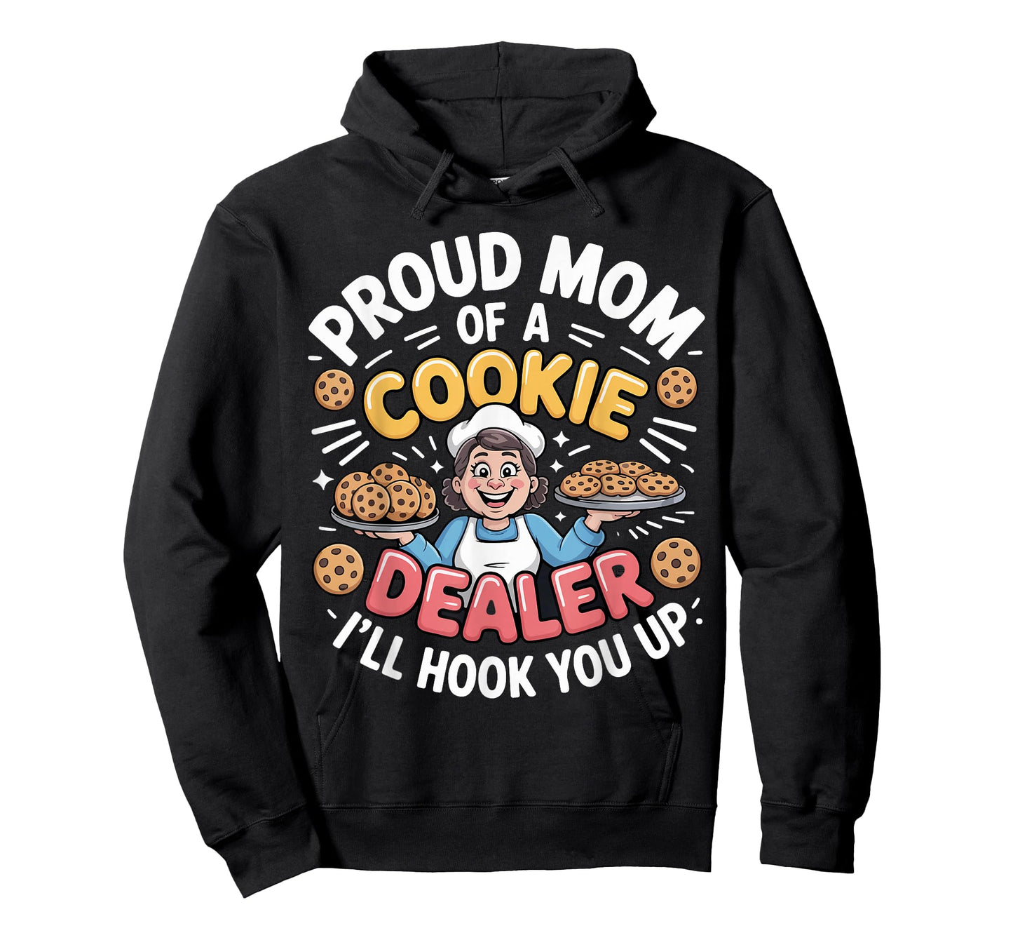 Proud Cookie Dealer Mom Funny Baking Mama Dessert Humor T-Shirt