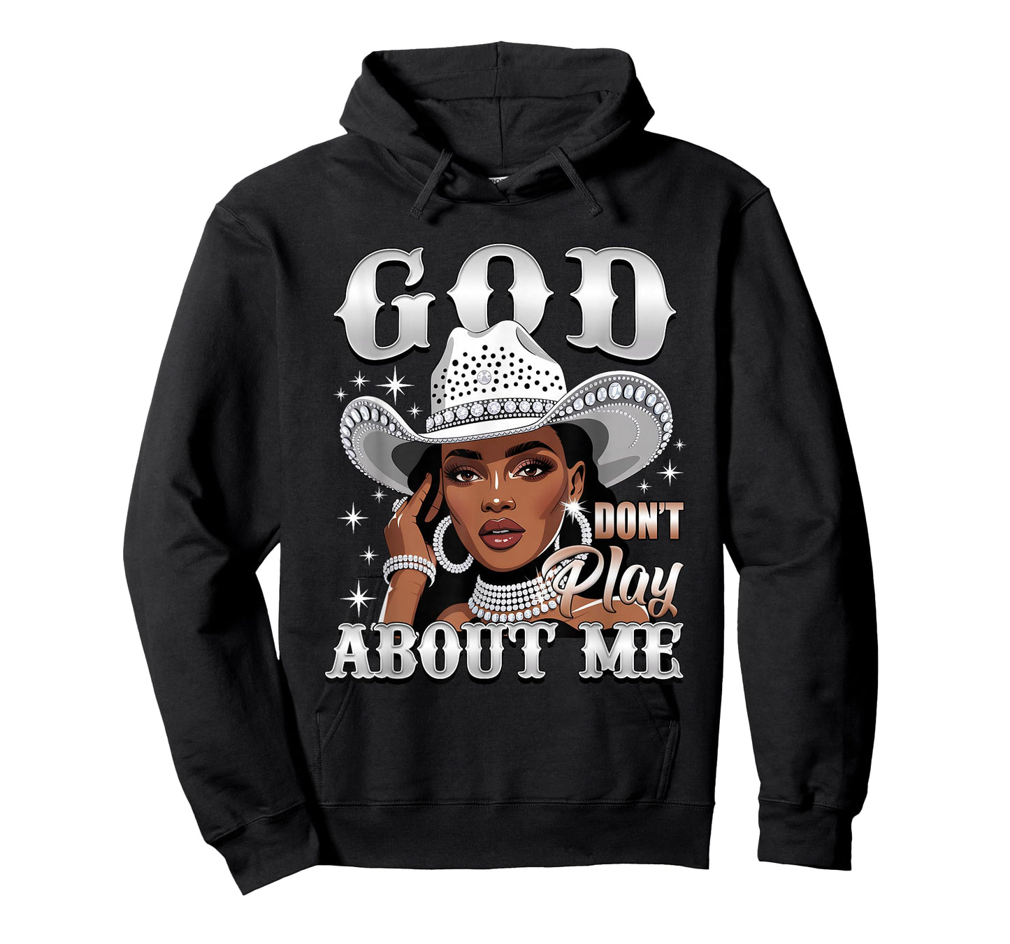 God Don't Play About Me Black African American Cowgirl T-Shirt
