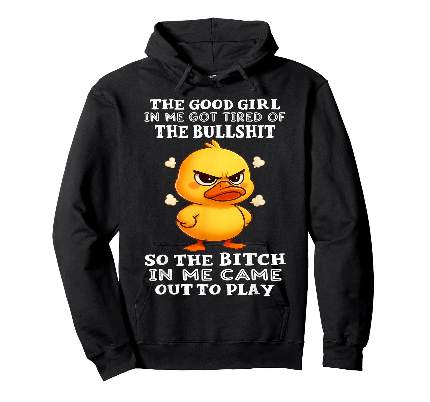 The Good Girl in Me Got Tired of The Bullshit So The Bitch T-Shirt