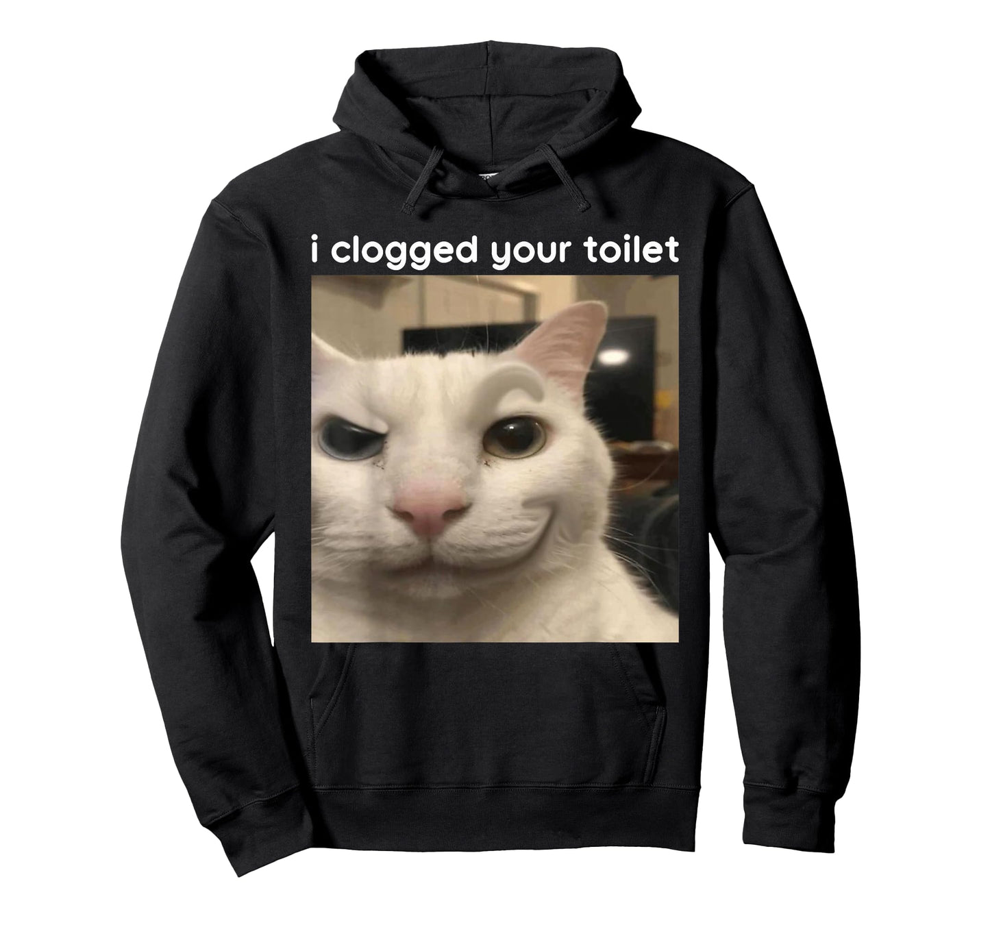 I Clogged Your Toilet Funny Silly Cat Meme Men Women T-Shirt