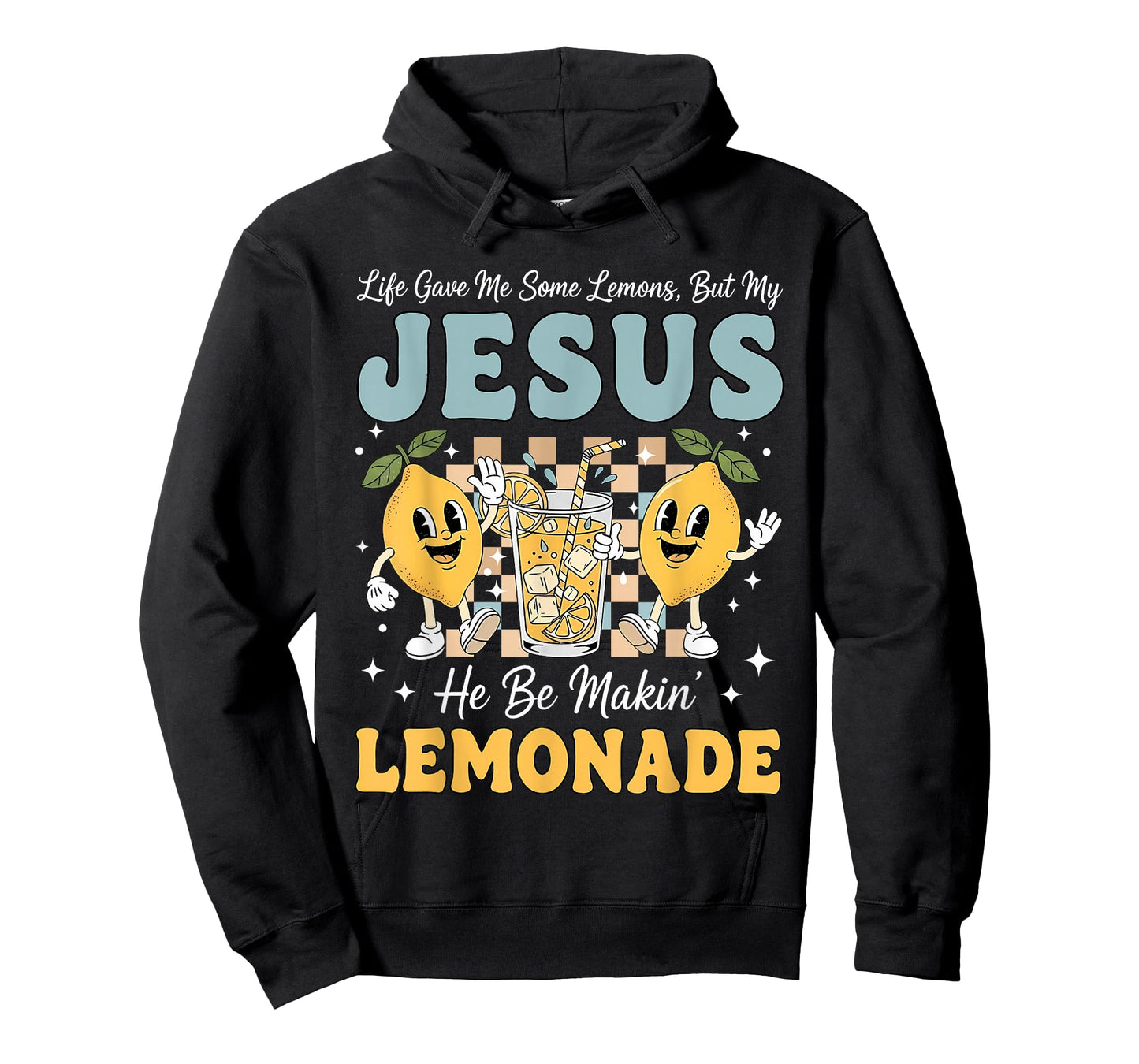Life Gave Me Some Lemons But My Jesus He Be Makin Lemonade T-Shirt