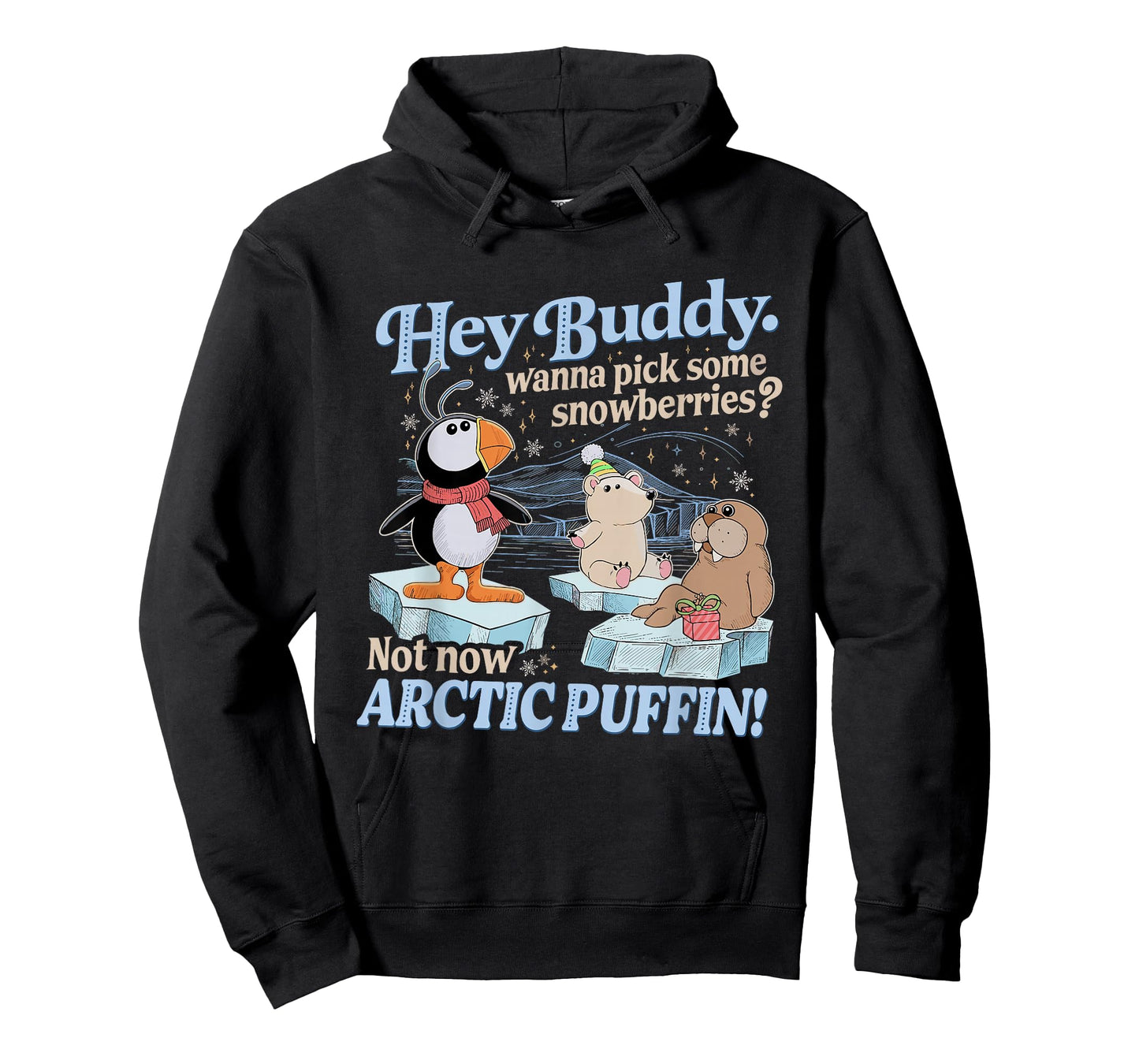 Hey Buddy Wanna Pick Some Snowberries Not Now Arctic Puffin T-Shirt
