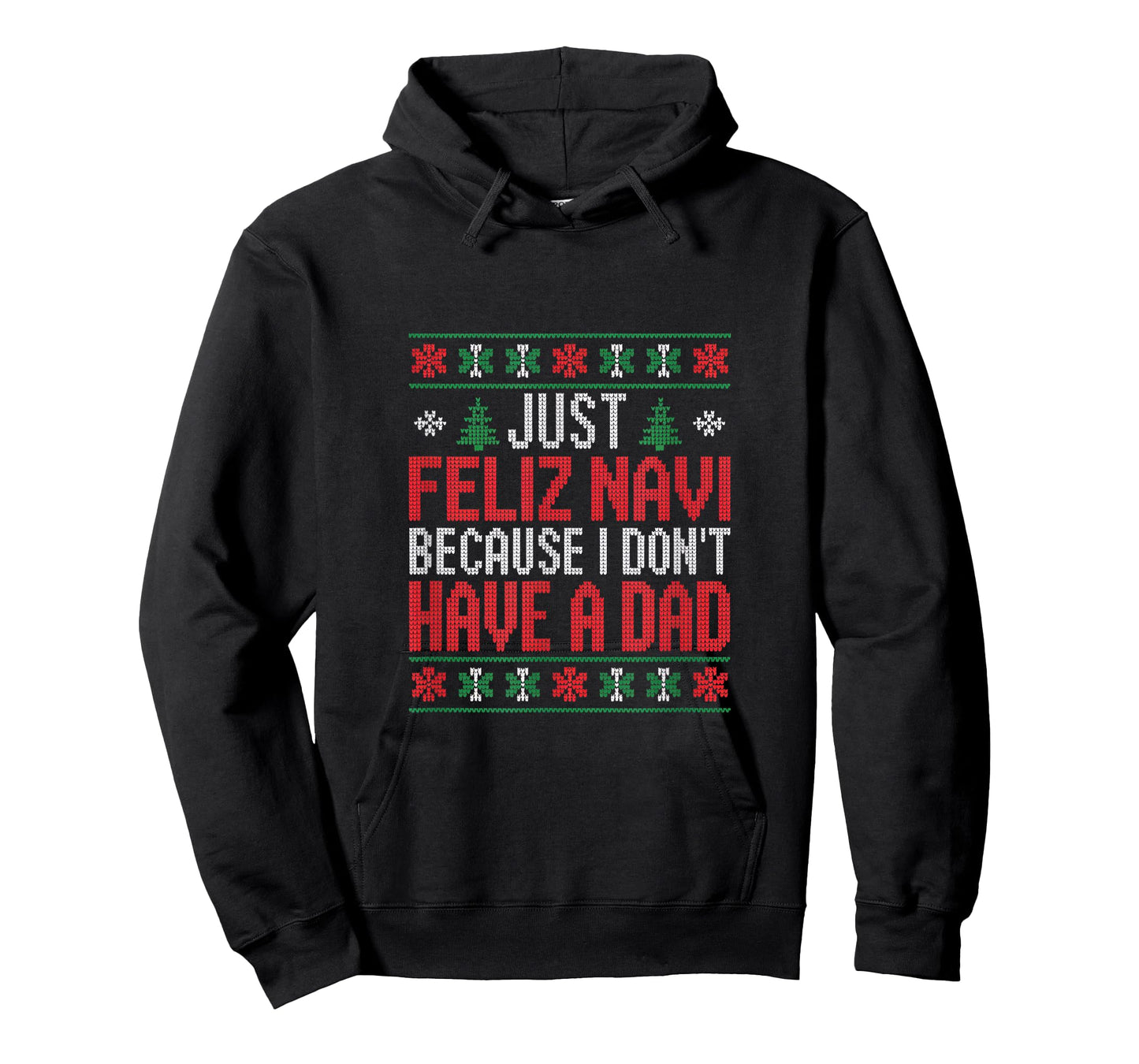 Just Feliz Navi Because I Dont Have A Dad Christmas T-Shirt