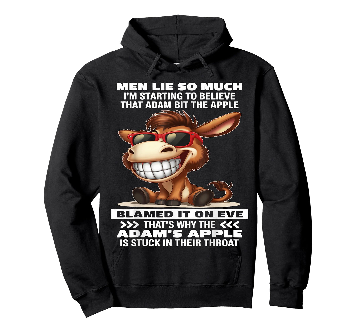 Donkey Men Lie So Much I'm Starting to Believe That Adam Bit T-Shirt