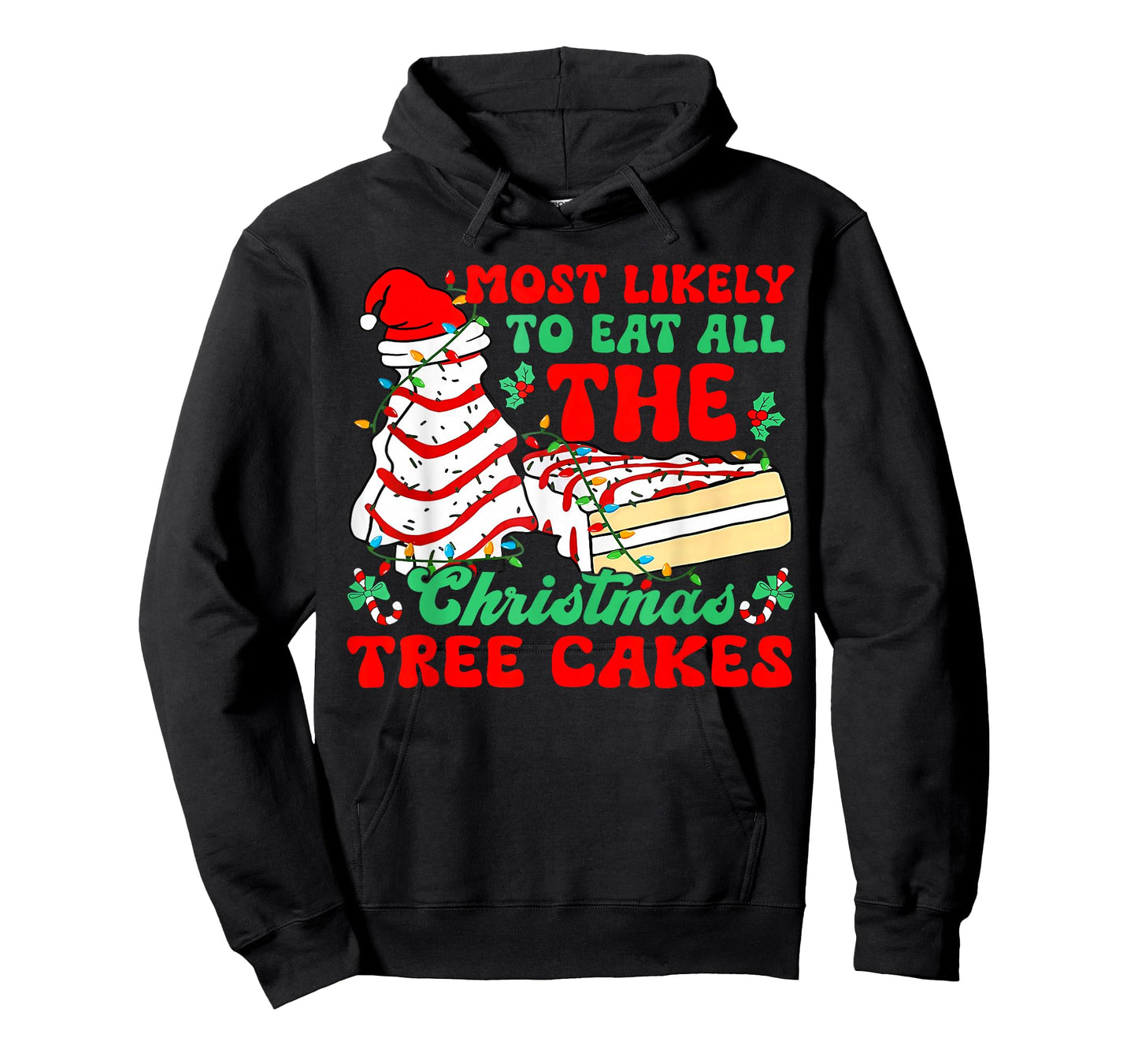 Most Likely to Eat All The Christmas Tree Cakes - Xmas Squad T-Shirt