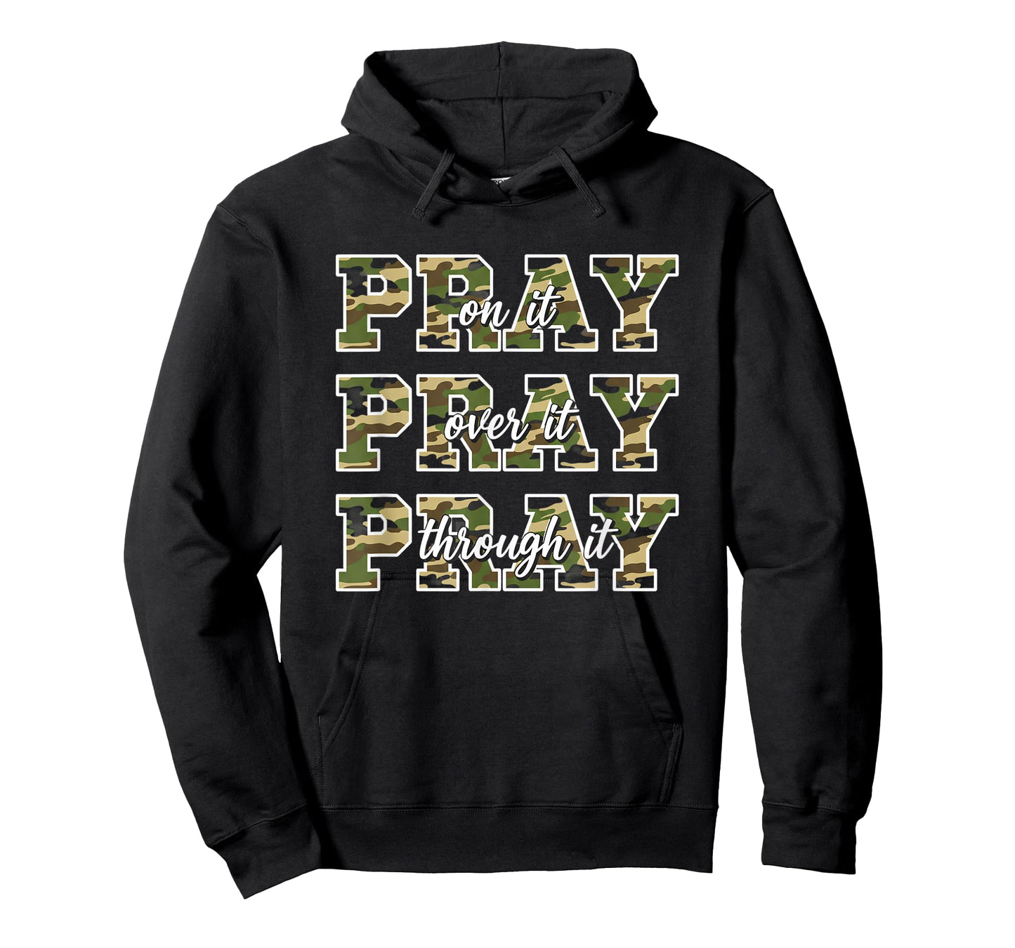 Christian Pray On It Pray Over It Pray Through It - Camo PRY T-Shirt
