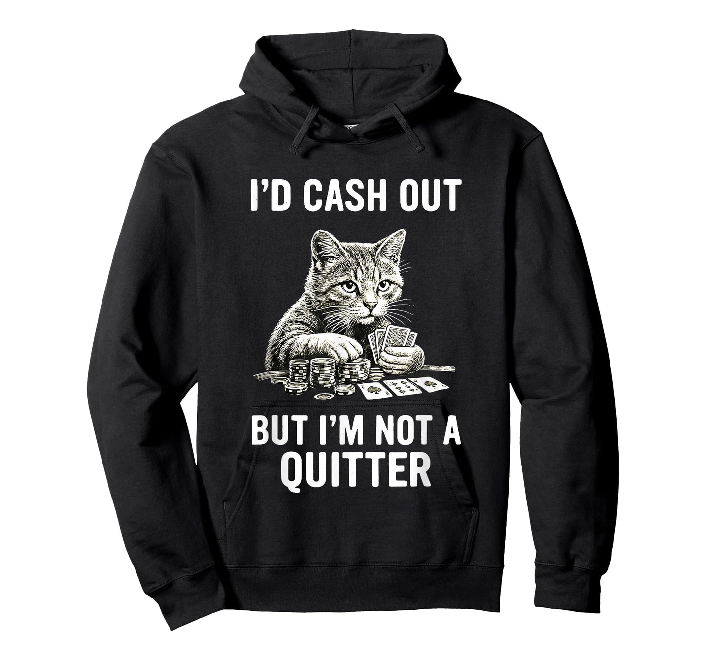 Funny Cat Gambling Casino Gambler Humor I'm Not Quitter T-Shirt