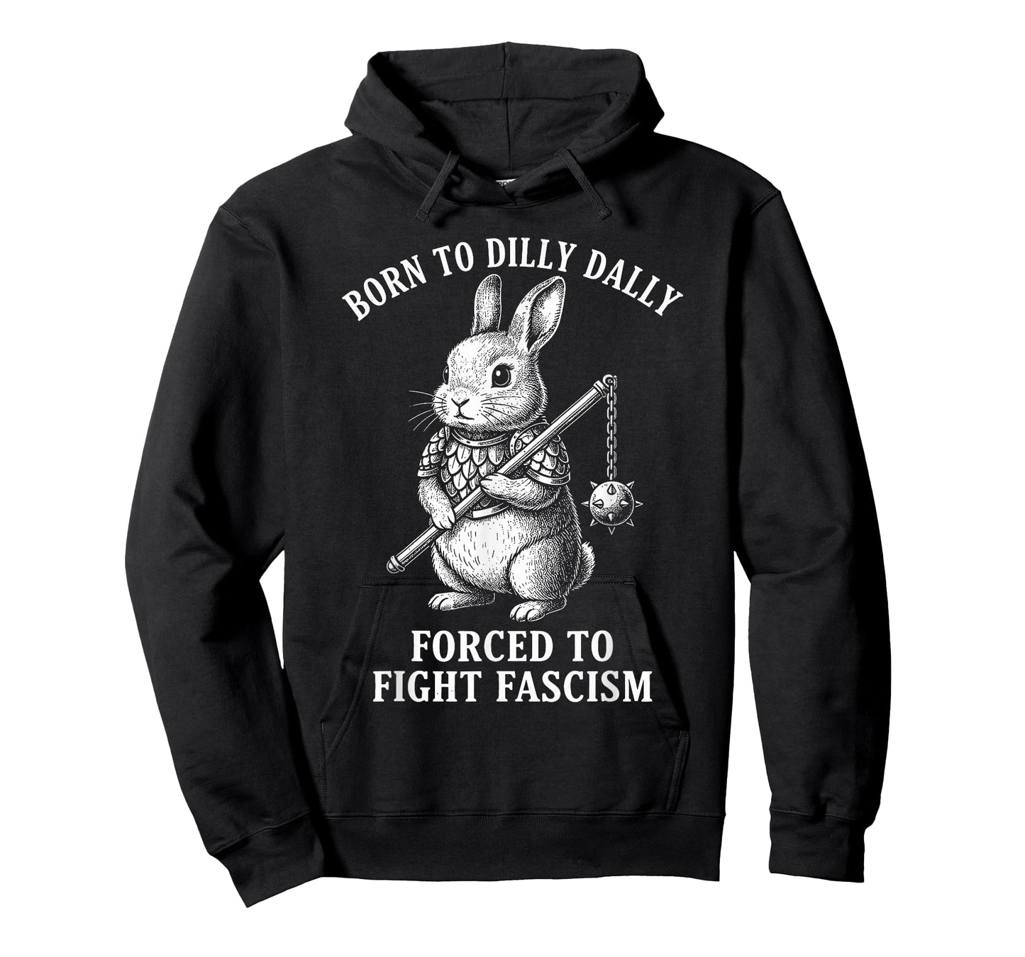 Born to Dilly Dally Forced to Fight Fascism | Warrior Rabbit T-Shirt