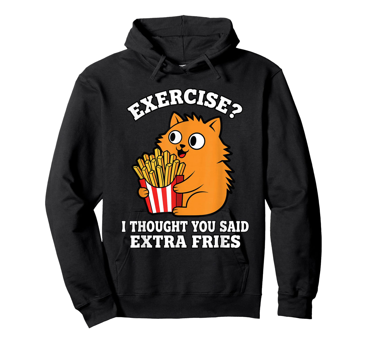Funny Cat Extra Fries Not Exercise Food Pun Gym Humor T-Shirt