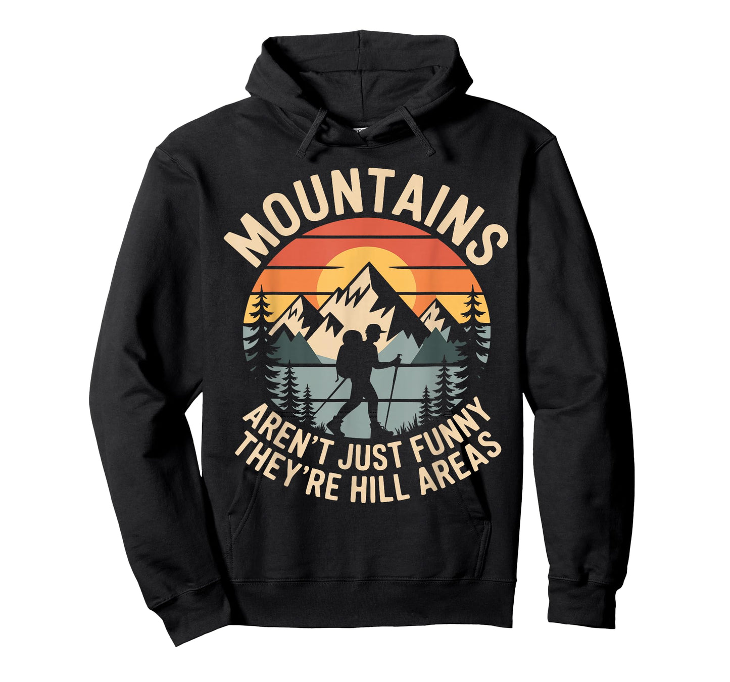 Mountains aren't Just Funny They're Hill Areas Dad Humor T-Shirt