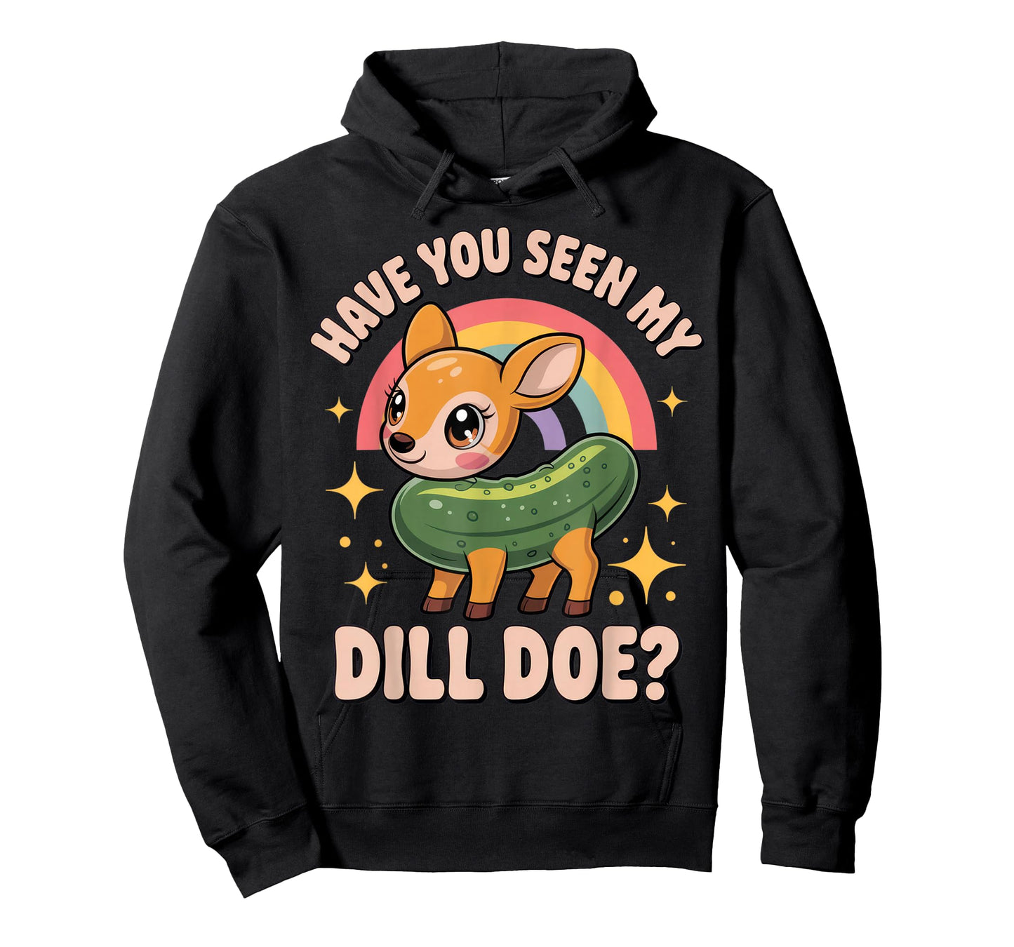 Have You Seen My Dill Doe? Funny Animal Lovers Rainbow Humor T-Shirt