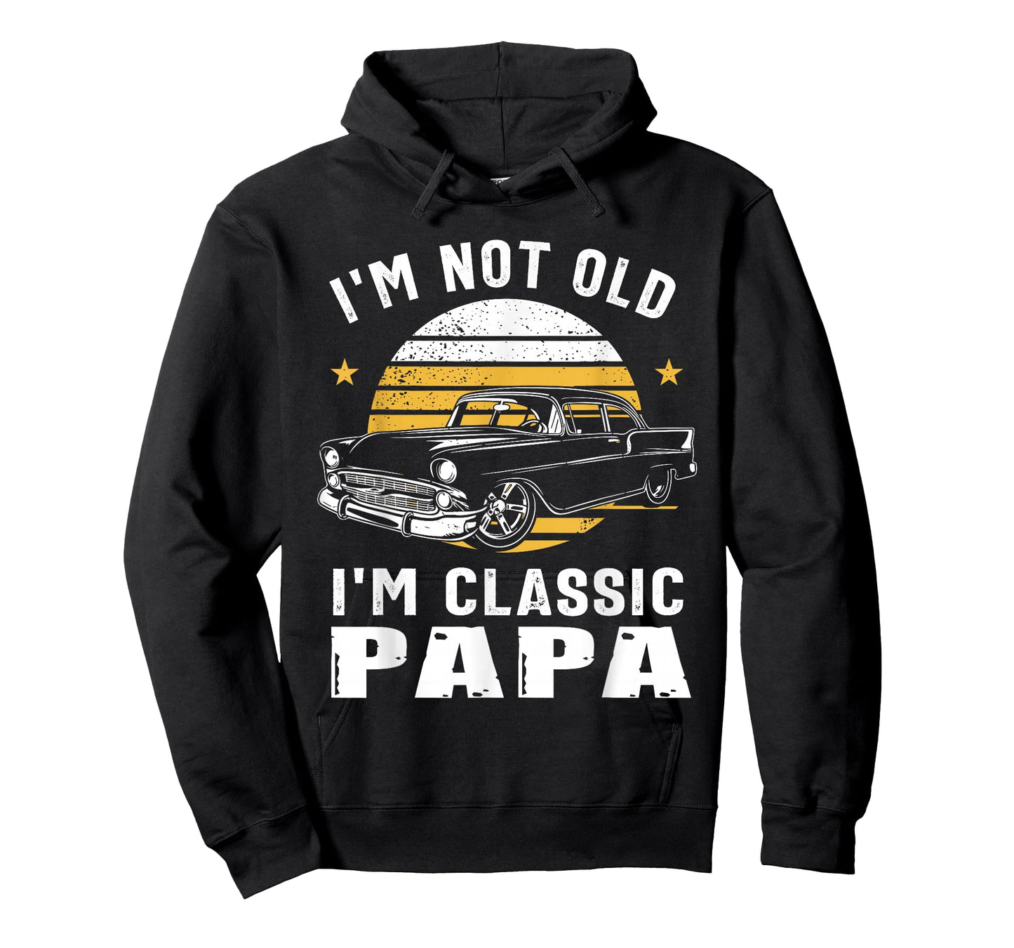 I'm Not Old I'm Classic Papa Funny Muscle Car Hot Rod T-Shirt