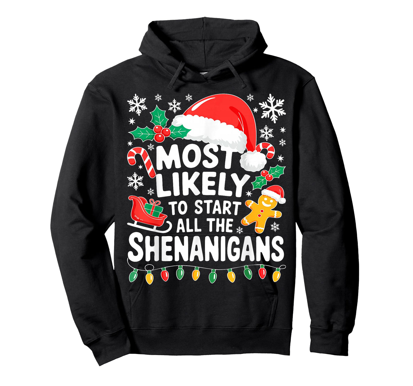 Most Likely to Start All The Shenanigans Shirt Christmas T-Shirt