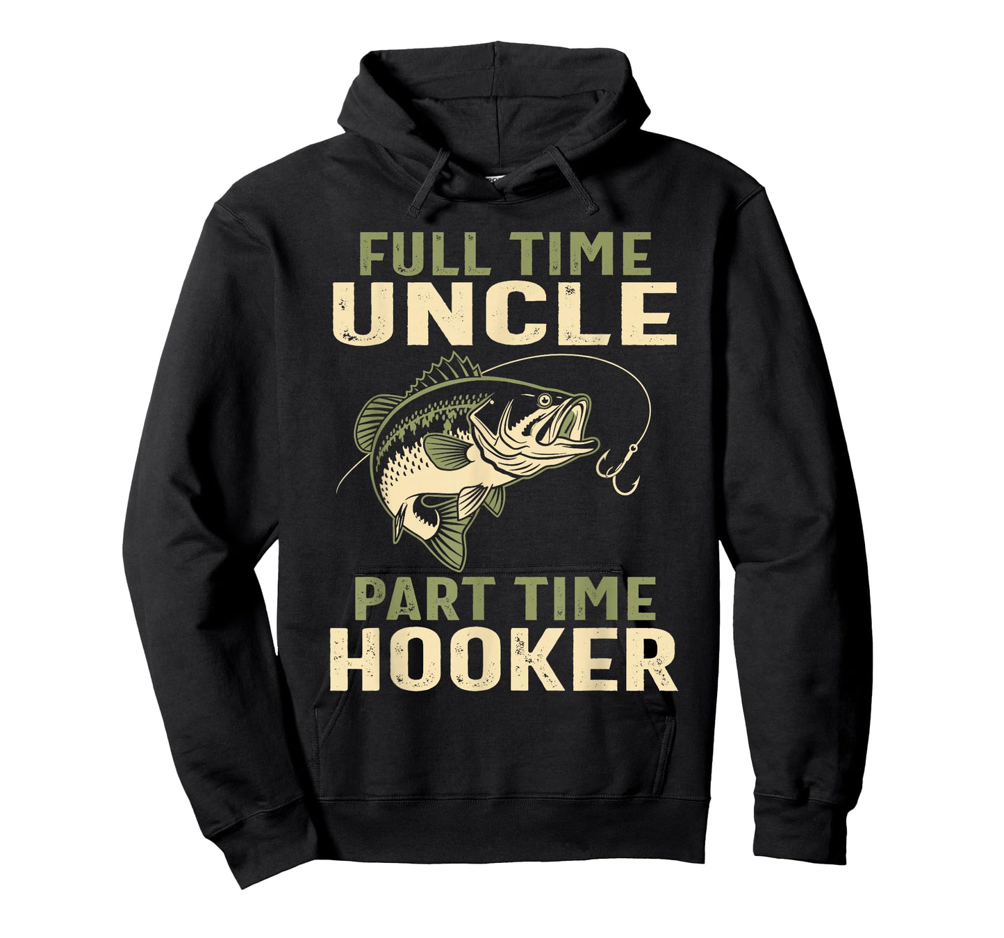 Full Time Uncle Part Time Hooker Fishing Humor Brother Funny T-Shirt