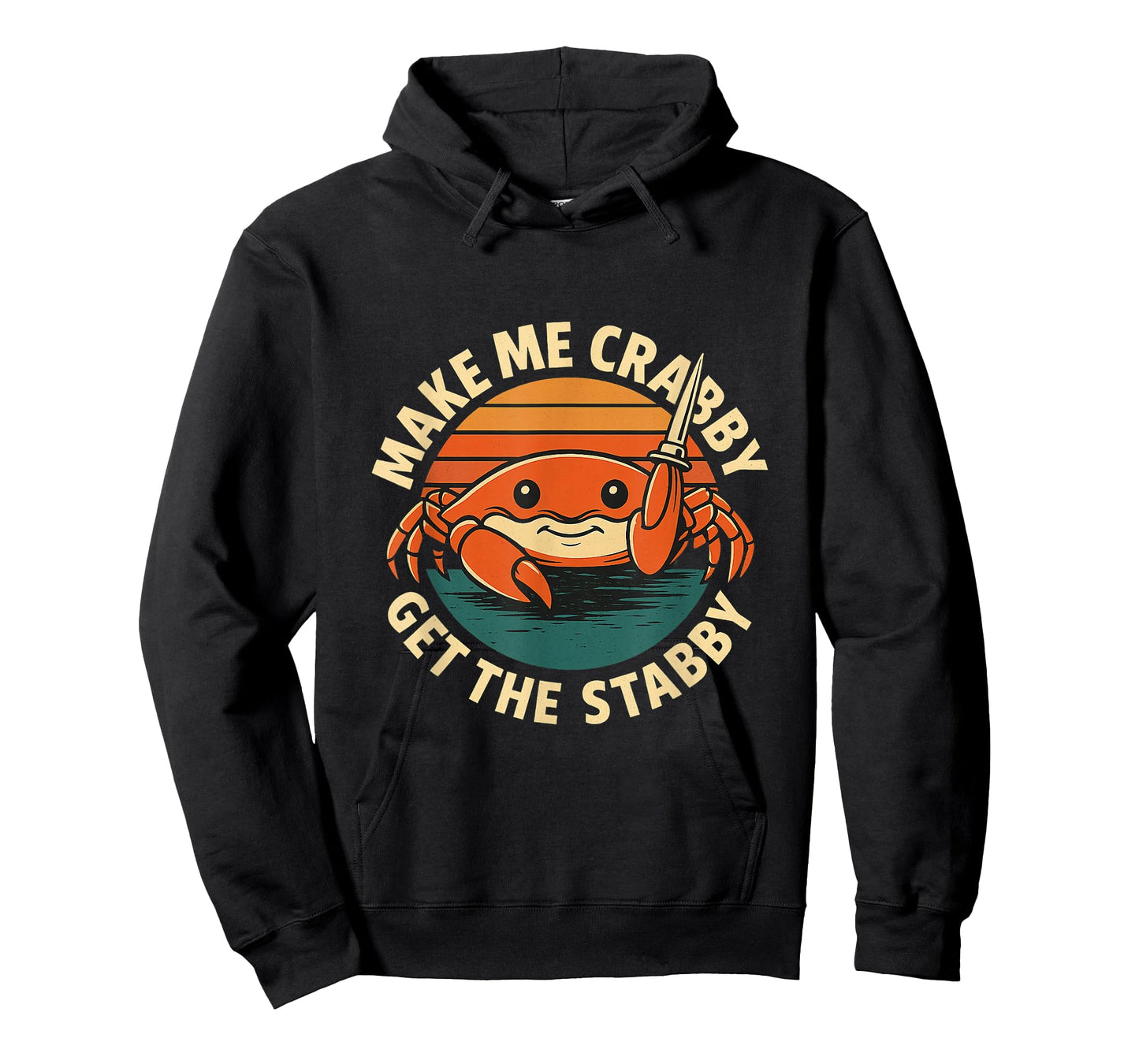 Funny Meme Make Me Crabby Get The Stabby T-Shirt
