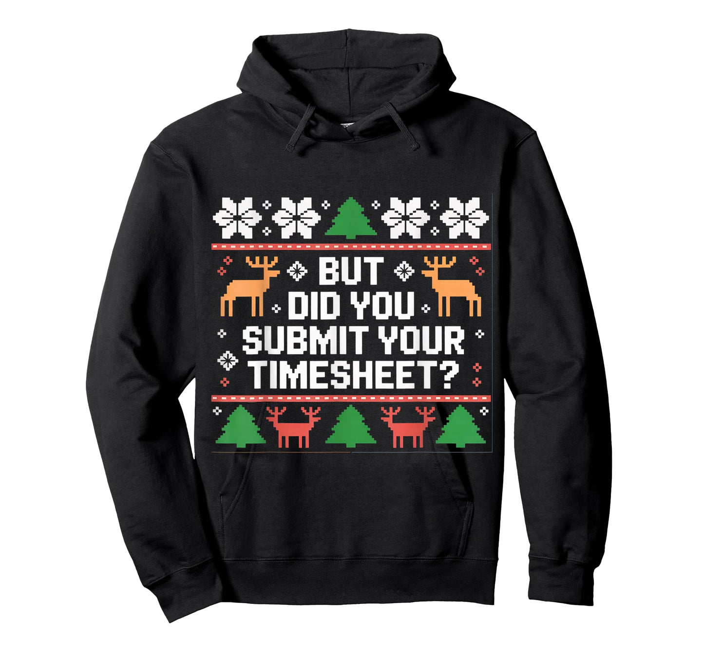 But Did You Submit Your Timesheet Funny Ugly Christmas Xmas T-Shirt