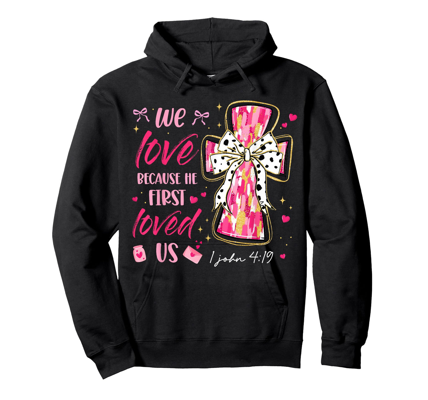 We Love Because He First Loved Us Valentine Christian Women T-Shirt