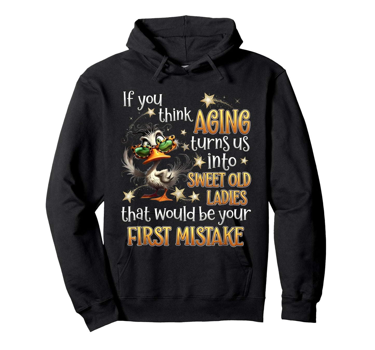 If You Think Aging Turns Us Into Sweet Old Ladies Funny Duck T-Shirt