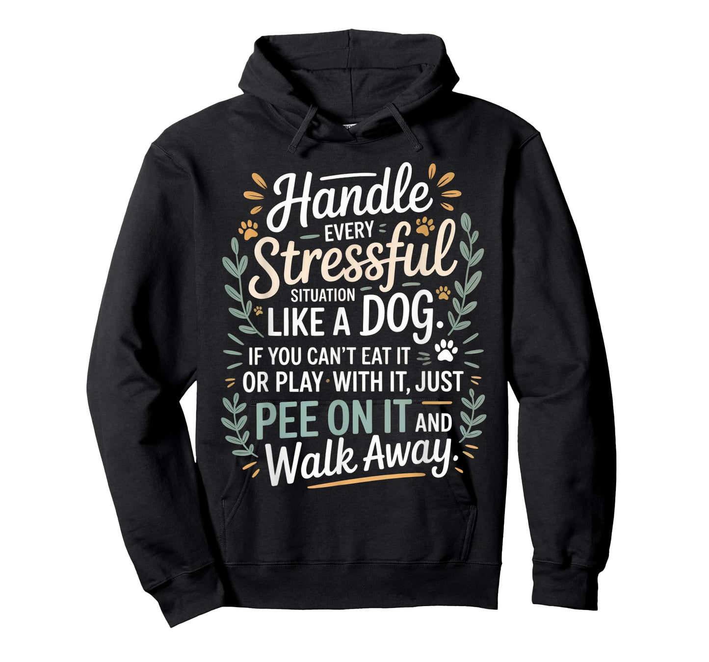 Handle Stress Like A Dog - Dog Lover for Men & Women T-Shirt
