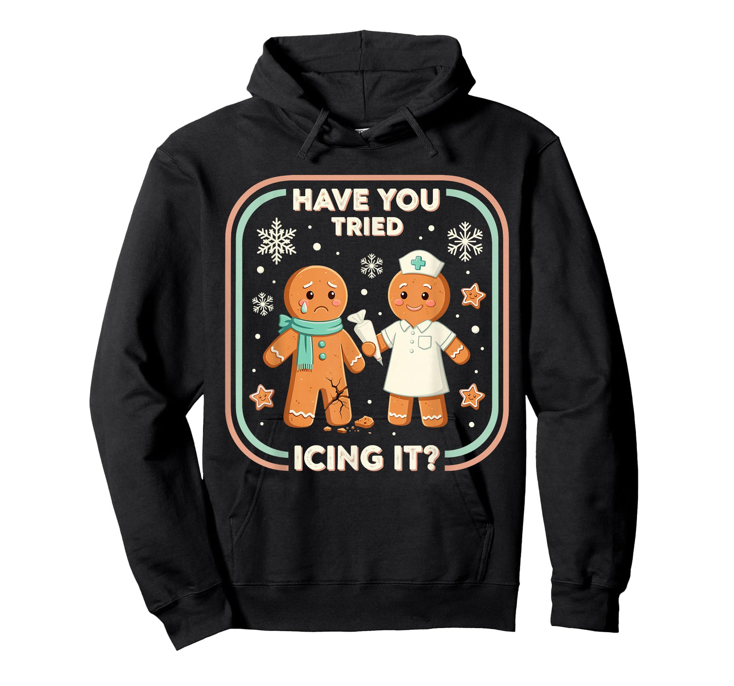 Have You Tried Icing It Gingerbread Funny Christmas Nurse T-Shirt