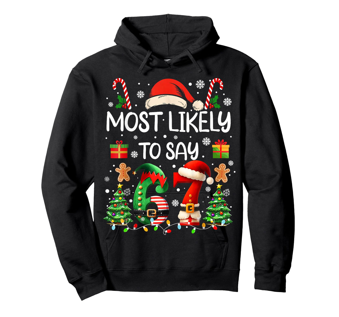 Most Likely to Say 67 Six Seven Funny 67 Christmas Meme T-Shirt
