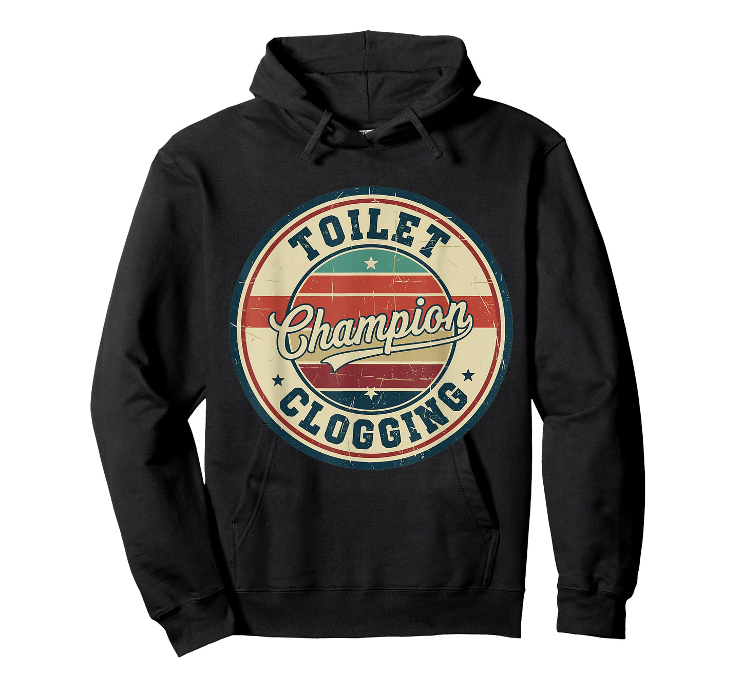 Toilet Clogging Champion Funny Plunger Vintage Humor Quote T-Shirt
