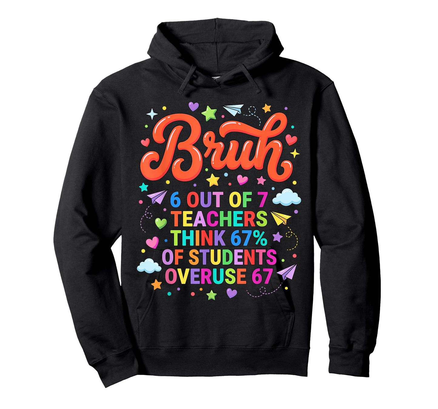 Bruh 6 Out of 7 Teachers Funny Meme 67 T-Shirt